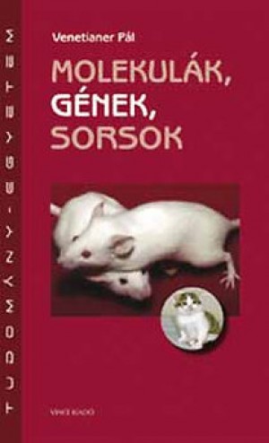 Venetianer P�l - Molekul�k, g�nek, sorsok