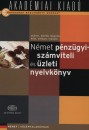 Cs�nyi Eszter - Feh�rn� Vizv�ri Emese - K�v�r P�ter - Magyar G�z�n� - Szekr�nyesn� R�di �va - Dr. Vir�gh �rp�d - N�met p�nz�gyi-sz�mviteli �s �zleti nyelvk�nyv