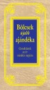 K�ves J�zsef(Szerk.) - B�lcsek aj�nd�ka mindenkinek