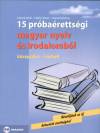 Cz�vek Attila - Erd�lyi Eszter - Hajnal Krisztina - 15 pr�ba�retts�gi magyar nyelv �s irodalomb�l