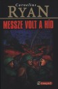 Cornelius Ryan - Messze volt a h�d