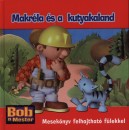  - Makr�la �s a kutyakaland - Bob a Mester