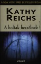 Kathy Reichs - A holtak besz�lnek