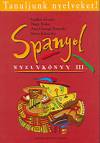 Gajdos Zsuzsa - Nagy Erika - Ana Orenga Portol�s - Seres Krisztina - Spanyol nyelvk�nyv III.