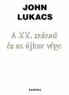 John Lukacs - A XX. sz�zad �s az �jkor v�ge