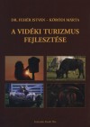 Dr. Feh�r Istv�n - K�r�di M�rta - A vid�ki turizmus fejleszt�se
