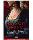 Alison Weir - Lady Jane