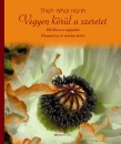 Thich Nhat Hanh - Vegyen k�r�l a szeretet