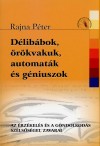 Dr. Rajna P�ter - D�lib�bok, �r�kvakuk, automat�k �s g�niuszok