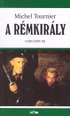 Michel Tournier - A r�mkir�ly