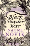 Naomi Novik - Black Powder War