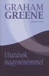 Graham Greene - Utaz�sok nagyn�n�mmel