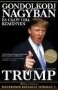 Donald J. Trump - Bill Zanker - Gondolkodj nagyban �s csapj oda kem�nyen