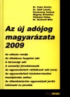 Fejes Eszter - Dr. Hadi L�szl� - Dr. Kar�csony Imr�n� - Magony Krisztina - P�l�skei P�ln� - Dr. Szolnoki B�la - Az �j ad�jog magyar�zata 2009