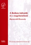 Krausz Tam�s(Szerk.) - A Balk�n-h�bor�k �s a nagyhatalmak