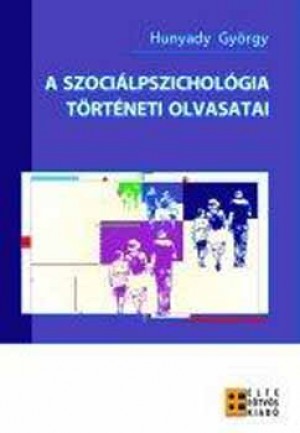 Hunyady Gy�rgy - A szoci�lpszichol�gia t�rt�neti olvasatai