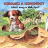 Ute Haderlein - Forgasd a korongot ...tal�ld meg a kiskuty�t!