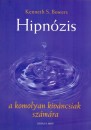 Kenneth S. Bowers - Hipn�zis - A komolyan k�v�ncsiak sz�m�ra