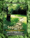 Koroknai Judit - Zsila L�szl� - Zsil�n� Andr� Anik� - Seg�ts�g! Kerttulajdonos lettem!