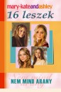 Ashley Olsen - Mary-Kate Olsen - 16 leszek - Nem mind arany