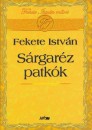 Fekete Istv�n - S�rgar�z patk�k