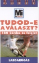 Bencze Mariann(Szerk.) - Tudod-e a v�laszt? - Labdar�g�s