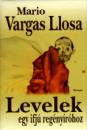 Mario Vargas Llosa - Levelek egy ifj� reg�ny�r�hoz