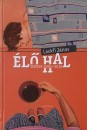 Lackfi J�nos - �l� hal