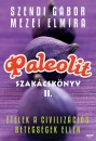 Elmira Mezei - Szendi G�bor - Paleolit szak�csk�nyv II.