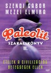 Elmira Mezei - Szendi G�bor - Paleolit szak�csk�nyv II.