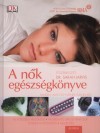 Dr. Sarah(Szerk.) Jarvis - A n�k eg�szs�gk�nyve