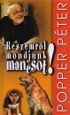 Popper P�ter - R�szemr�l mondjunk mancsot!
