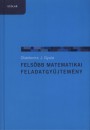 Ob�dovics J. Gyula - Fels�bb matematikai feladatgy�jtem�ny