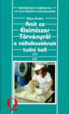 R�cz Endre - Amit az �lelmiszer T�rv�nyr�l a v�llalkoz�knak tudni kell