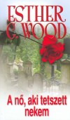Esther G. Wood - A n�, aki tetszett nekem