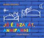 Mar�k Veronika - J� �jszak�t, Annipanni!