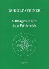 Rudolf Steiner - A Bhagavad Gita �s a P�l-levelek