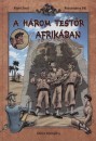 Rejt� Jen� - A h�rom test�r Afrik�ban