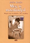 Juh�sz Katalin - Meg is mosakodj�l