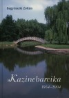 Bagyinszki Zolt�n - Kazincbarcika 1954-2004