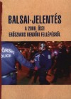 Balsai Istv�n - Balsai-jelent�s