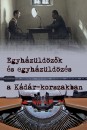 So�s Viktor Attila(Szerk.) - Szab� Csaba(Szerk.) - Szigeti L�szl�(Szerk.) - Egyh�z�ld�z�s �s egyh�z�ld�z�k a K�d�r-korszakban