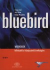 Hal�pi Magdolna - Jilly Viktor - Kir�ly Zsolt - Bluebird Workbook B1-B2