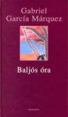 Gabriel Garc�a M�rquez - Balj�s �ra