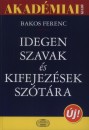 Bakos Ferenc - Idegen szavak �s kifejez�sek sz�t�ra