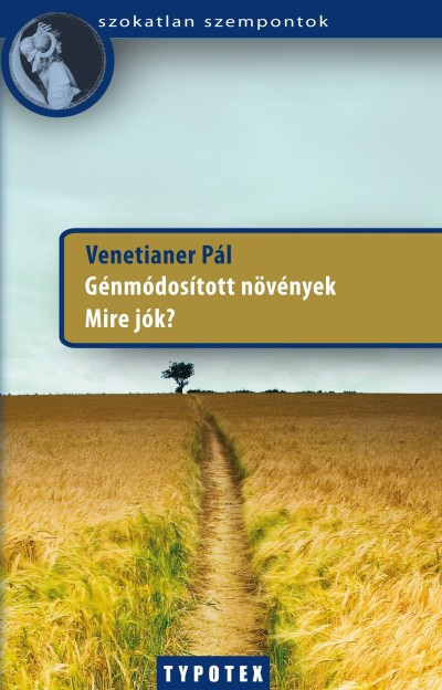 Venetianer P�l - G�nm�dos�tott n�v�nyek - Mire j�k?