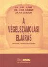 Dr. G�l Judit - Kiss G�bor - Zara L�szl� - A v�gelsz�mol�si elj�r�s