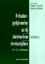Kaposi J�zsef(Szerk.) - Sz�ray Mikl�s(Szerk.) - Feladatgy�jtem�ny az �j t�rt�nelem �retts�gihez