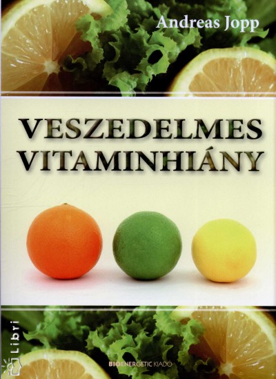 Andreas Jopp - Veszedelmes vitaminhi�ny