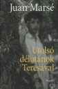 Juan Mars� - Utols� d�lut�nok Teres�val